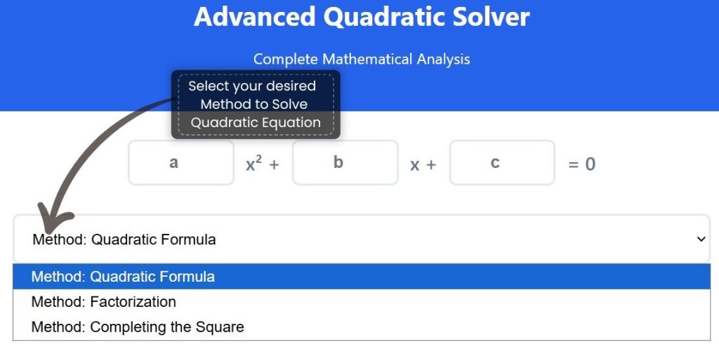 Quadratic Equation Solver (With Steps, Graph & All Methods) 1 Quadratic Equation Solver : Options to choose the desired method of the solution of given Quadratic equation.