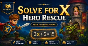 Free Math Notes, Calculators and Interactive Math Games 3 Solve for X Hero Rescue free algebra game for kids